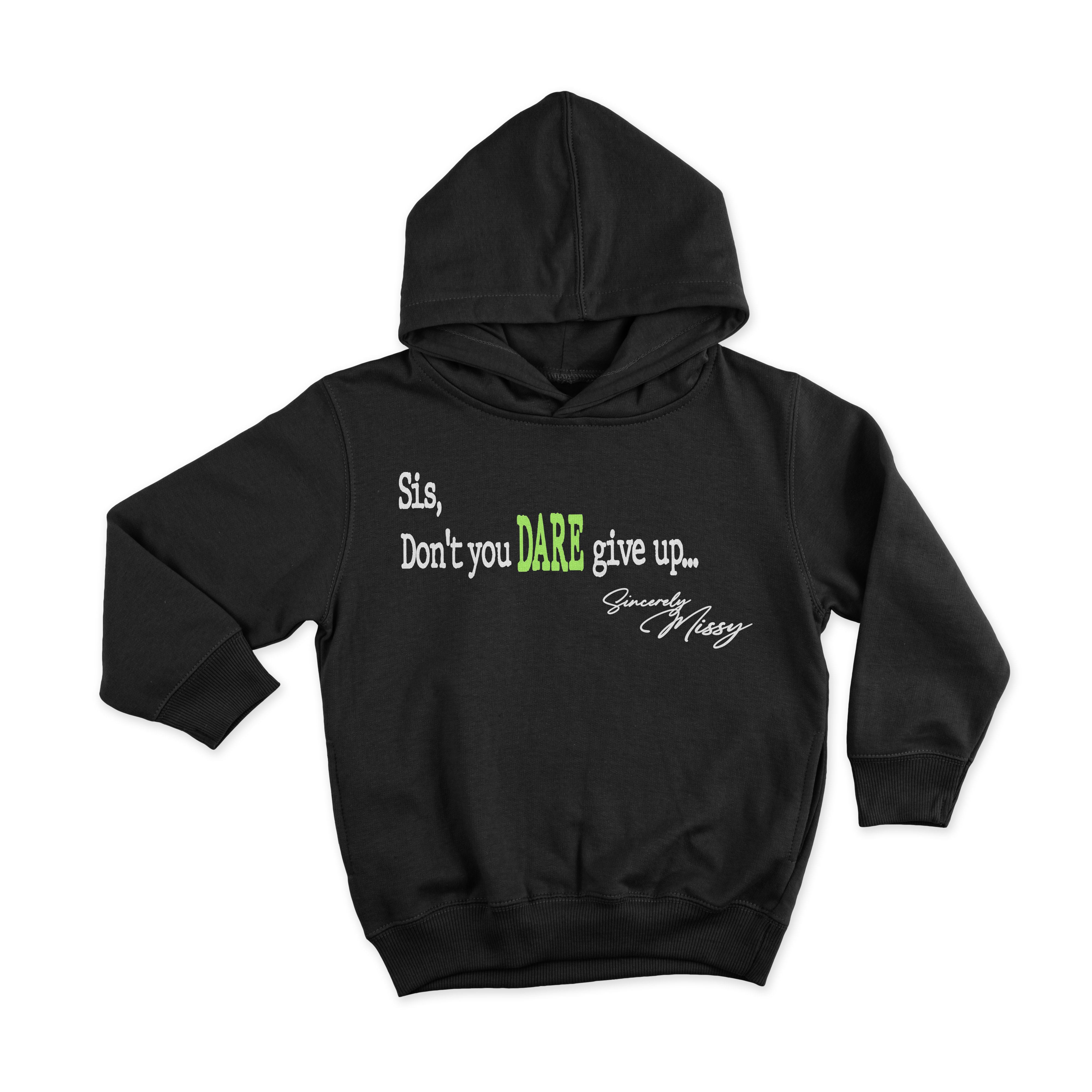 Sis Don't You Dare Give Up Unisex Hoodie